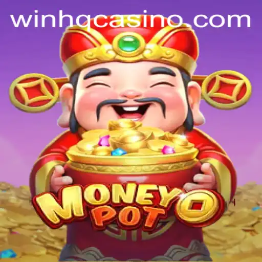 Exploring the Thrills of MoneyPot: The Game Revolutionizing Entertainment with WINHQ